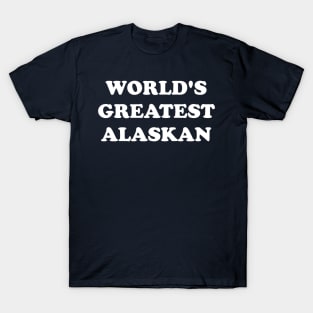 World's Greatest Alaskan T-Shirt